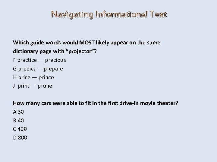 Navigating Informational Text Which guide words would MOST likely appear on the same dictionary