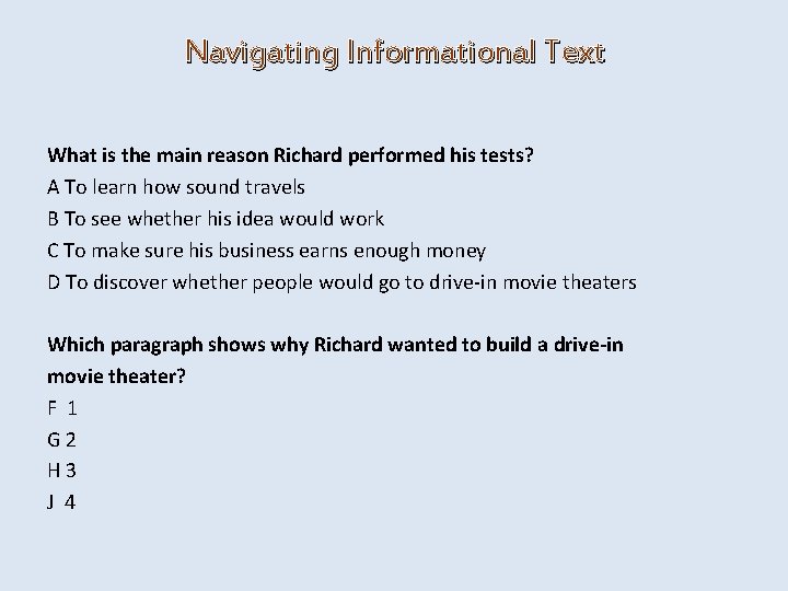 Navigating Informational Text What is the main reason Richard performed his tests? A To