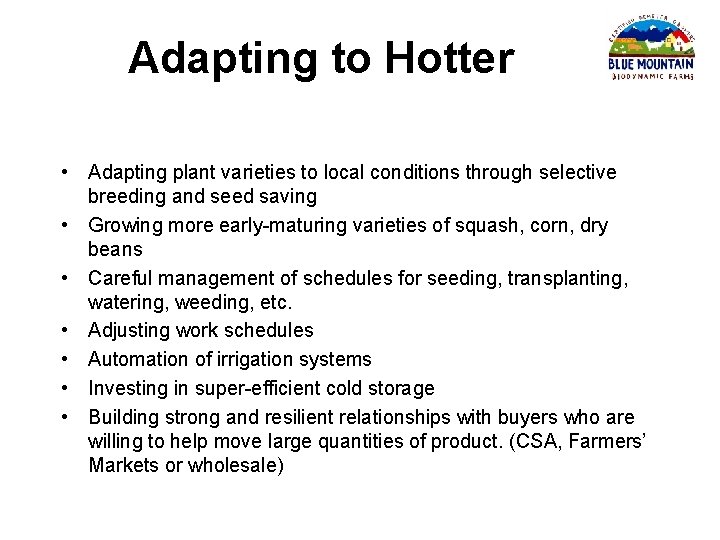 Adapting to Hotter • Adapting plant varieties to local conditions through selective breeding and