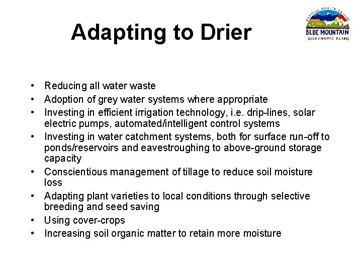 Adapting to Drier • Reducing all water waste • Adoption of grey water systems