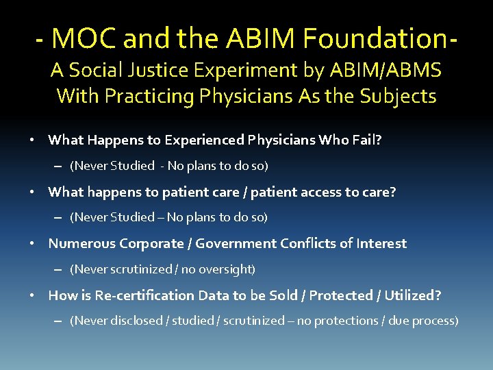 - MOC and the ABIM Foundation. A Social Justice Experiment by ABIM/ABMS With Practicing