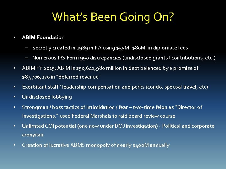 What’s Been Going On? • ABIM Foundation – secretly created in 1989 in PA