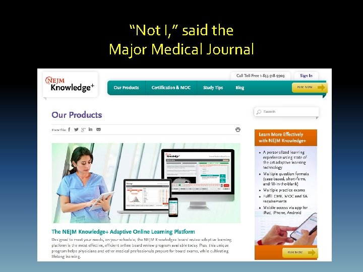 “Not I, ” said the Major Medical Journal 