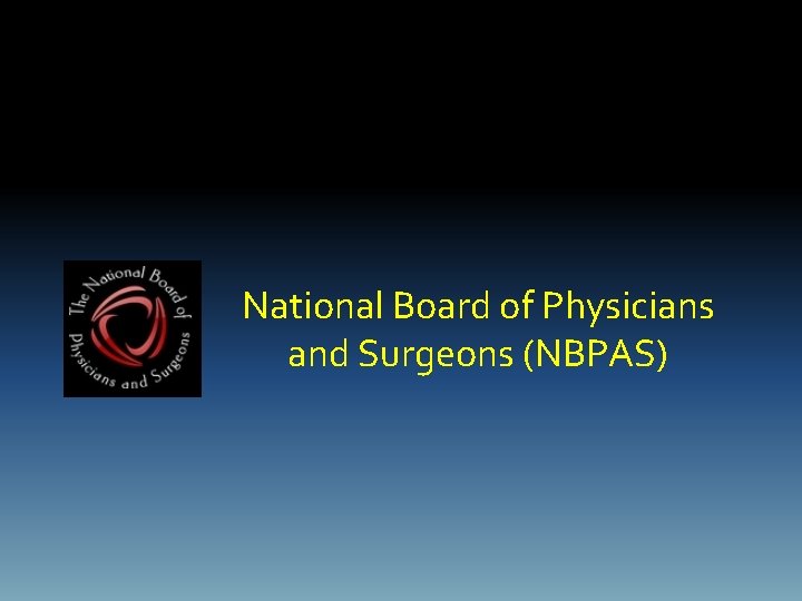 National Board of Physicians and Surgeons (NBPAS) 