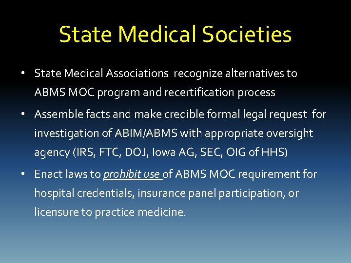 State Medical Societies • State Medical Associations recognize alternatives to ABMS MOC program and