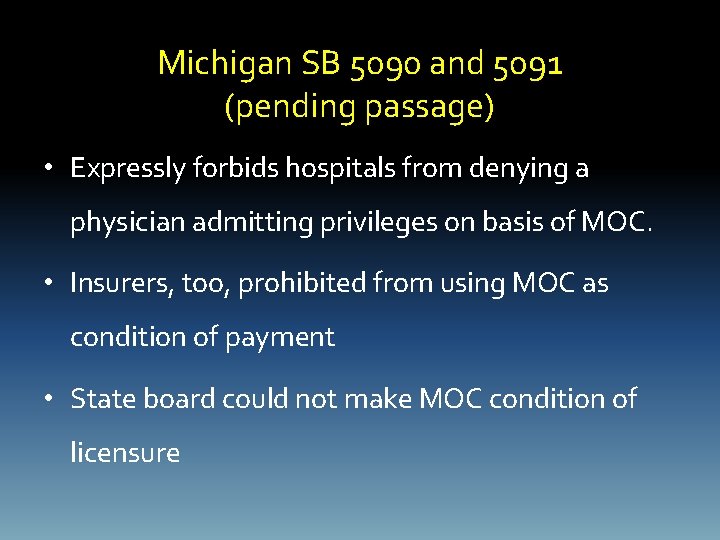 Michigan SB 5090 and 5091 (pending passage) • Expressly forbids hospitals from denying a