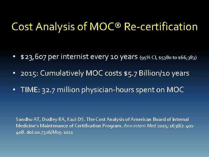 Cost Analysis of MOC® Re-certification • $23, 607 per internist every 10 years (95%