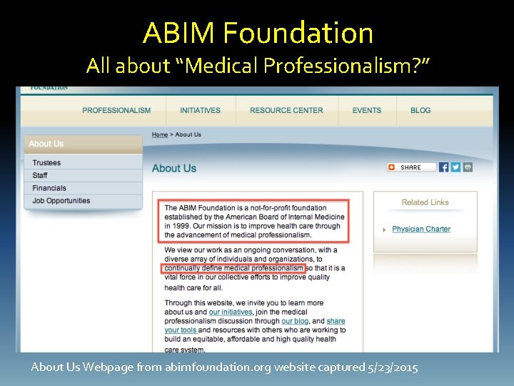 ABIM Foundation All about “Medical Professionalism? ” About Us Webpage from abimfoundation. org website