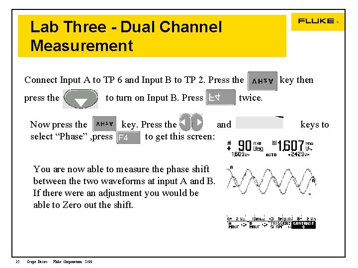 Lab Three - Dual Channel Measurement Connect Input A to TP 6 and Input