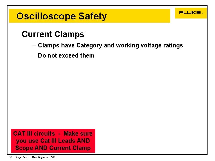 Oscilloscope Safety Current Clamps – Clamps have Category and working voltage ratings – Do