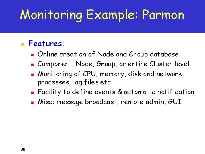 Monitoring Example: Parmon n Features: n n n 30 Online creation of Node and