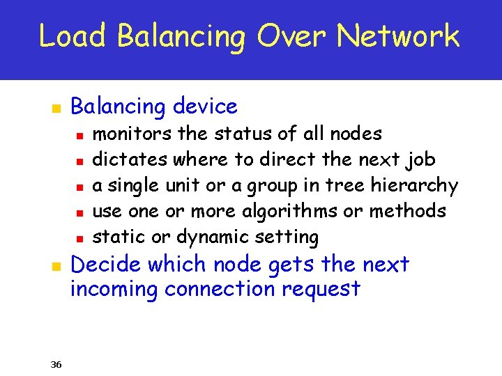Load Balancing Over Network n Balancing device n n n 36 monitors the status