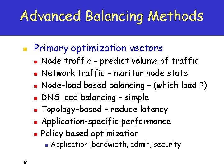 Advanced Balancing Methods n Primary optimization vectors n n n n Node traffic –