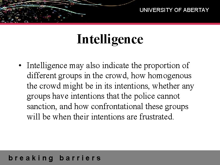 UNIVERSITY OF ABERTAY Intelligence • Intelligence may also indicate the proportion of different groups