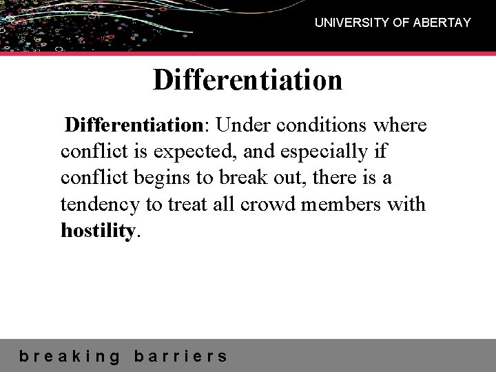 UNIVERSITY OF ABERTAY Differentiation: Under conditions where conflict is expected, and especially if conflict
