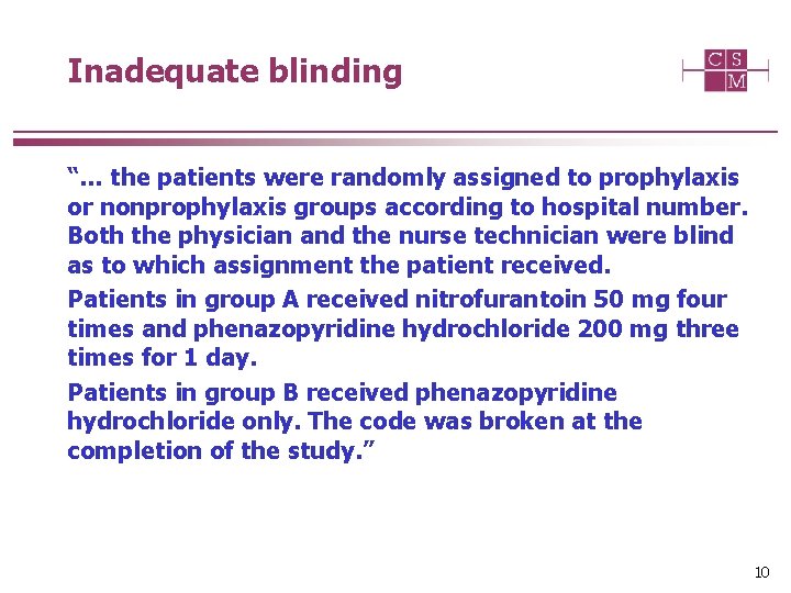 Inadequate blinding “… the patients were randomly assigned to prophylaxis or nonprophylaxis groups according