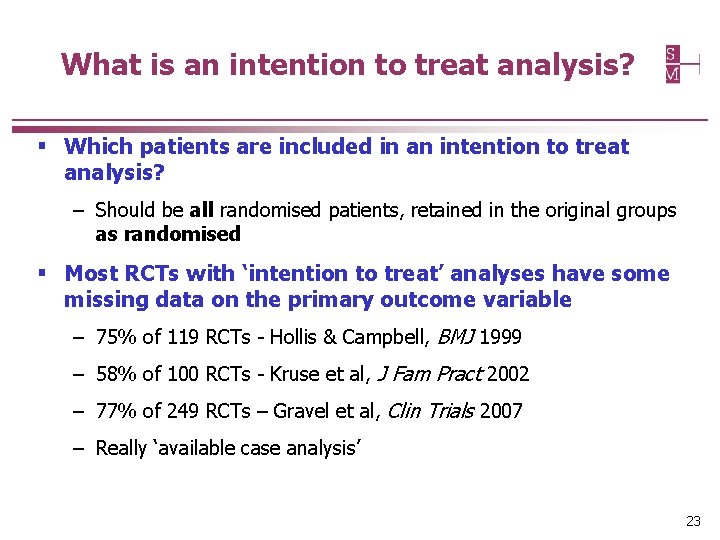 What is an intention to treat analysis? § Which patients are included in an