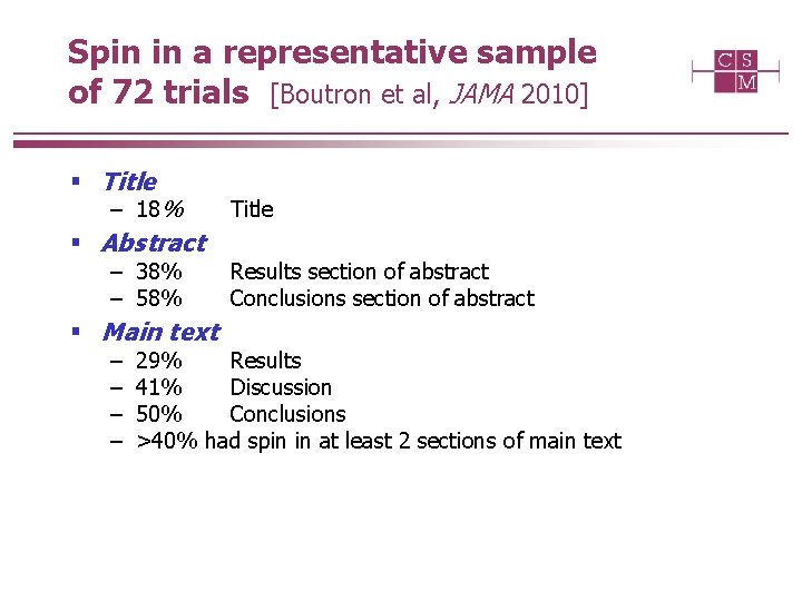 Spin in a representative sample of 72 trials [Boutron et al, JAMA 2010] §
