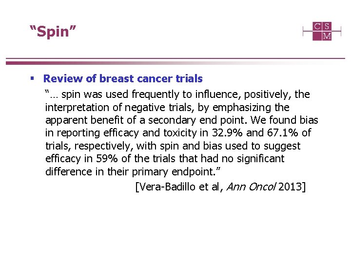 “Spin” § Review of breast cancer trials “… spin was used frequently to influence,
