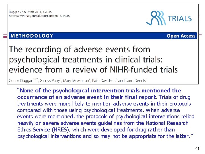 “None of the psychological intervention trials mentioned the occurrence of an adverse event in