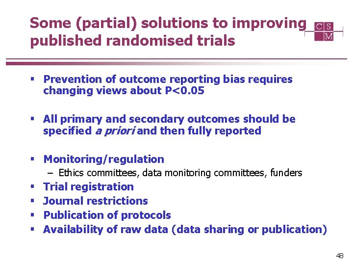 Some (partial) solutions to improving published randomised trials § Prevention of outcome reporting bias