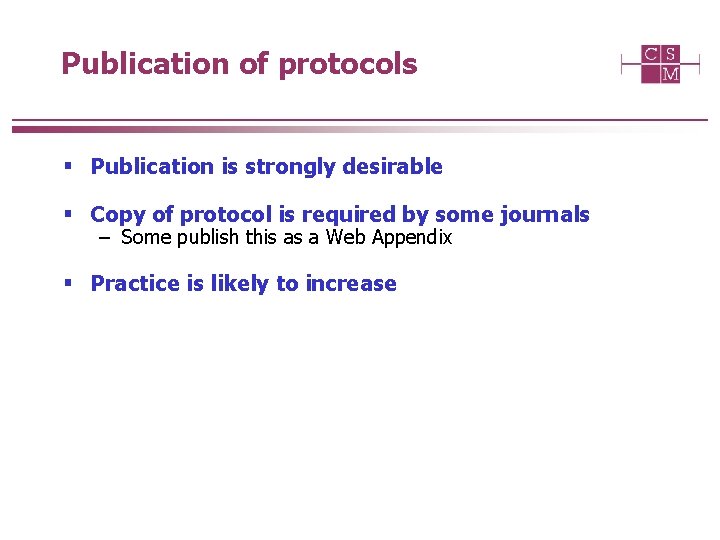 Publication of protocols § Publication is strongly desirable § Copy of protocol is required