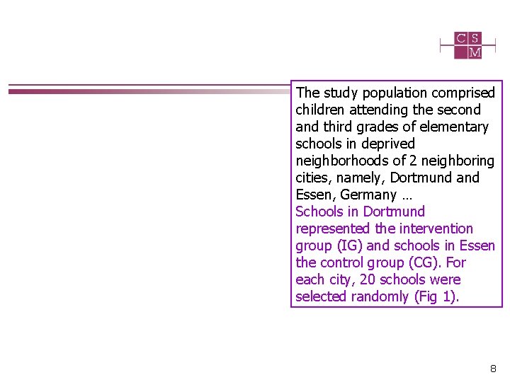 The study population comprised children attending the second and third grades of elementary schools