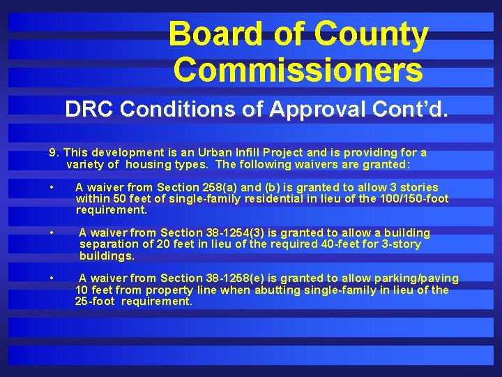 Board of County Commissioners DRC Conditions of Approval Cont’d. 9. This development is an