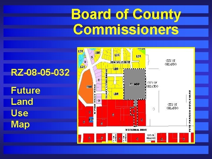 Board of County Commissioners RZ-08 -05 -032 Future Land Use Map 