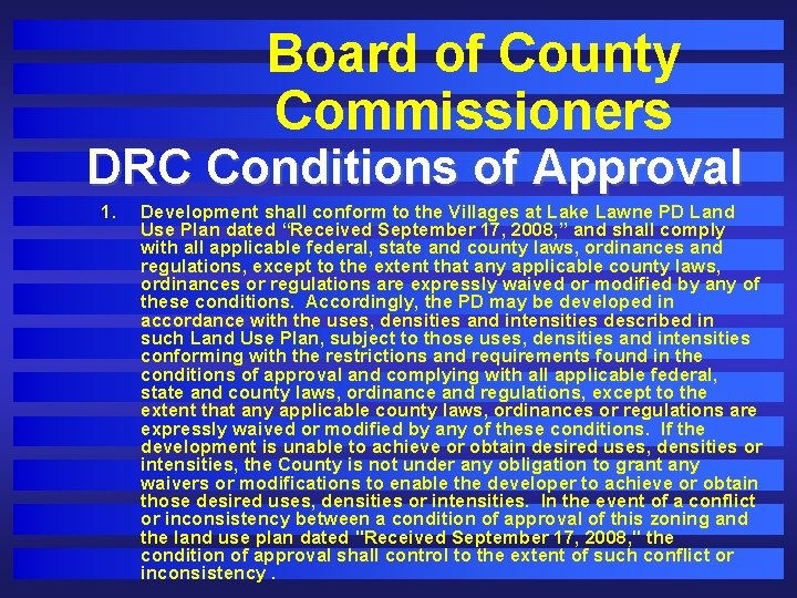 Board of County Commissioners DRC Conditions of Approval 1. Development shall conform to the