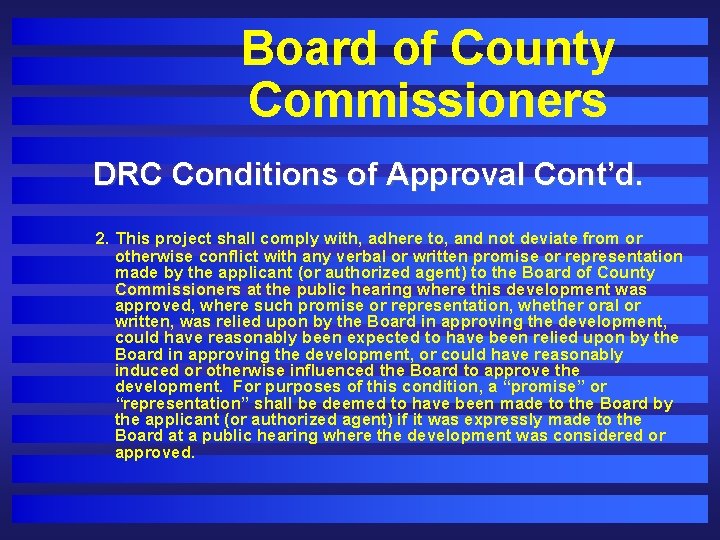 Board of County Commissioners DRC Conditions of Approval Cont’d. 2. This project shall comply