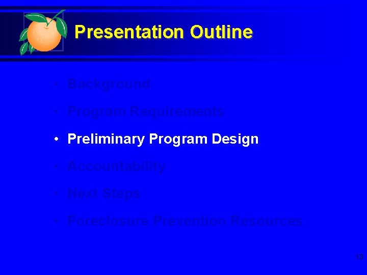 Presentation Outline • Background • Program Requirements • Preliminary Program Design • Accountability •