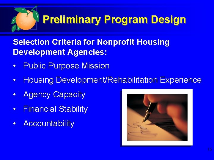 Preliminary Program Design Selection Criteria for Nonprofit Housing Development Agencies: • Public Purpose Mission