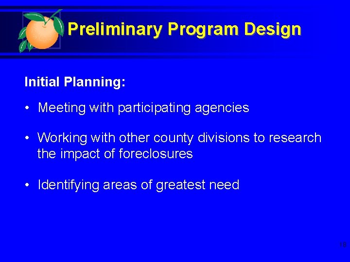 Preliminary Program Design Initial Planning: • Meeting with participating agencies • Working with other