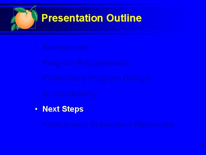 Presentation Outline • Background • Program Requirements • Preliminary Program Design • Accountability •