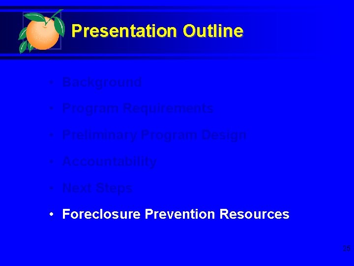 Presentation Outline • Background • Program Requirements • Preliminary Program Design • Accountability •