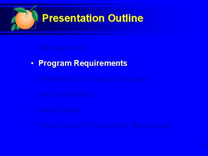 Presentation Outline • Background • Program Requirements • Preliminary Program Design • Accountability •