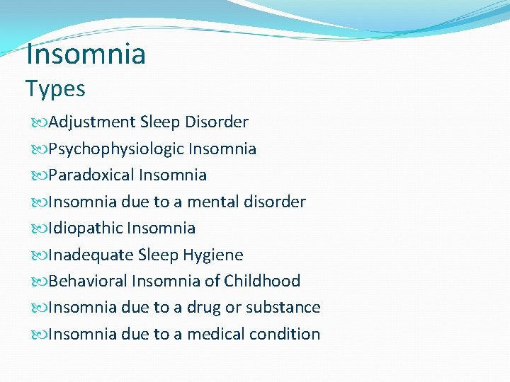 Insomnia Types Adjustment Sleep Disorder Psychophysiologic Insomnia Paradoxical Insomnia due to a mental disorder