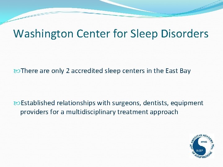 Washington Center for Sleep Disorders There are only 2 accredited sleep centers in the