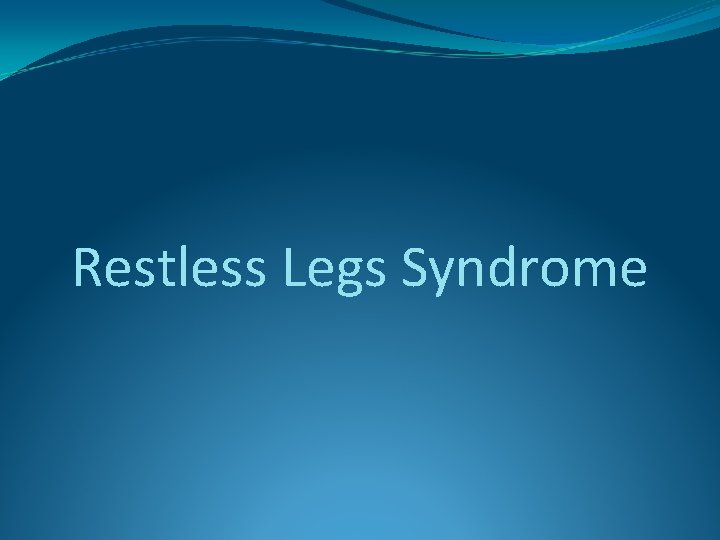 Restless Legs Syndrome 