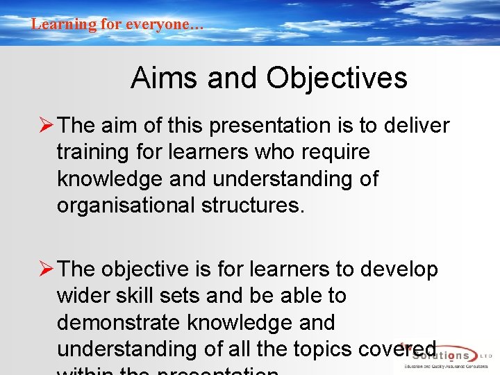 Learning for everyone… Aims and Objectives Ø The aim of this presentation is to
