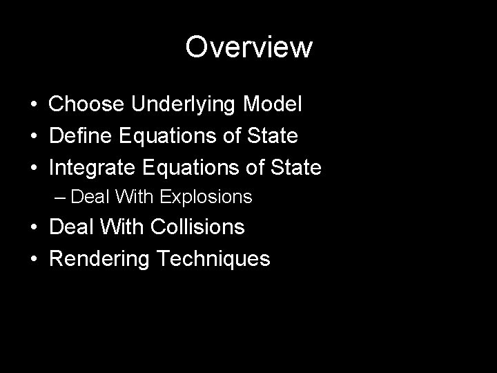 Overview • Choose Underlying Model • Define Equations of State • Integrate Equations of