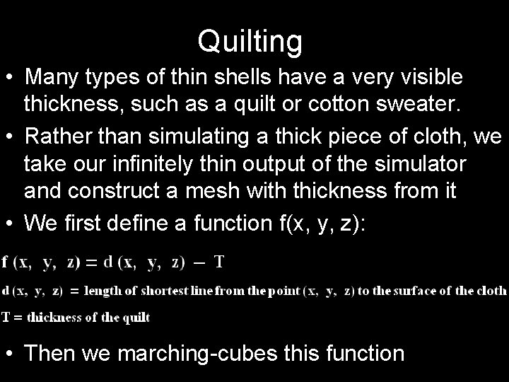 Quilting • Many types of thin shells have a very visible thickness, such as
