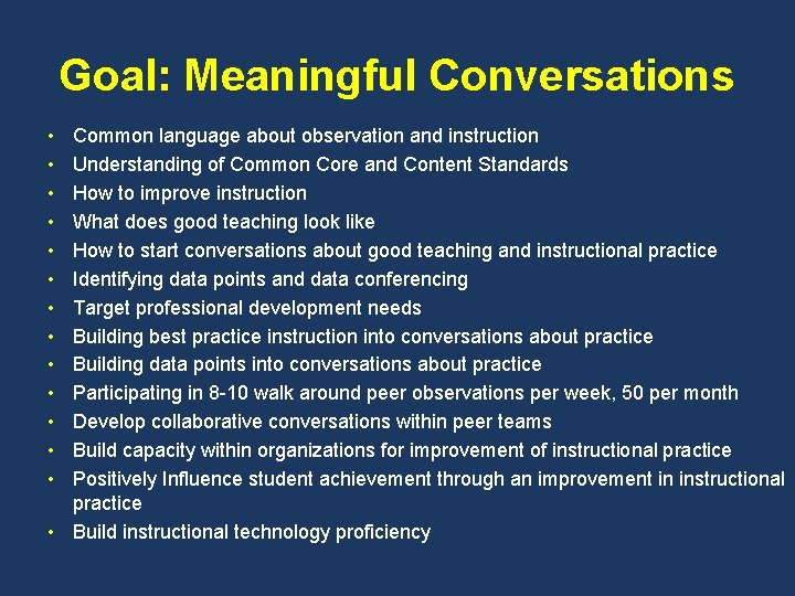Goal: Meaningful Conversations Common language about observation and instruction Understanding of Common Core and