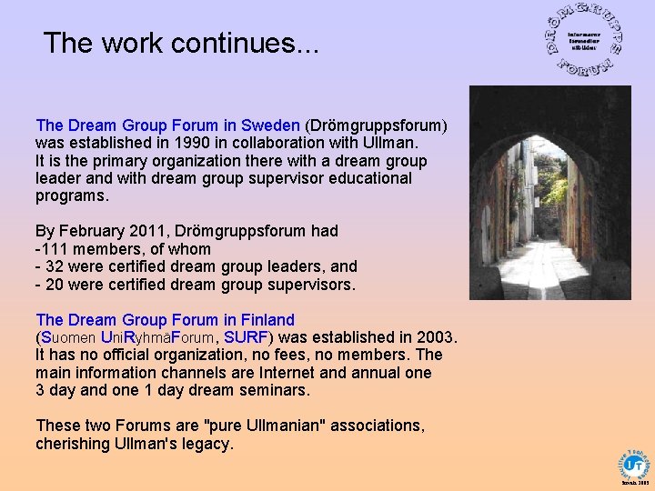 The work continues. . . The Dream Group Forum in Sweden (Drömgruppsforum) was established