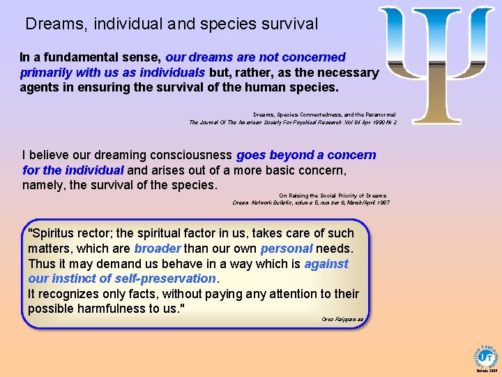 Dreams, individual and species survival In a fundamental sense, our dreams are not concerned