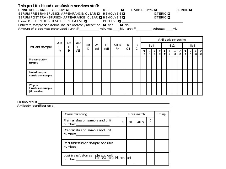 This part for blood transfusion services staff: URINE APPERANCE : YELLOW RED DARK BROWN