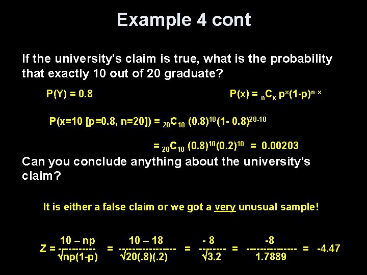 Example 4 cont If the university's claim is true, what is the probability that