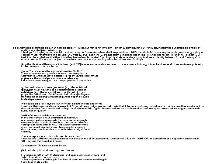 So semantics is something else. (Yet more classes, of course, but that is not