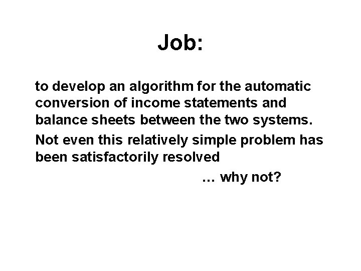 Job: to develop an algorithm for the automatic conversion of income statements and balance